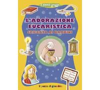 L' adorazione eucaristica spiegata ai bambini