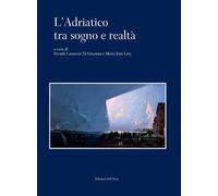 L' Adriatico tra sogno e realtà