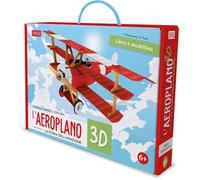 L' aeroplano 3D. La storia dell'aviazione. Viaggia, conosci, esplora. Ediz. a colori. Con modellino 3D