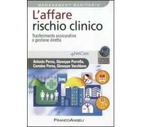 L' affare rischio clinico. Trasferimento assicurativo e gestione diretta