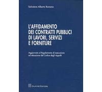 L' affidamento dei contratti pubblici di lavori, servizi e forniture