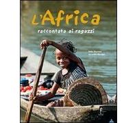 L' Africa raccontata ai ragazzi. Ediz. illustrata