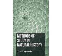 L. Agassiz Methods Of Study In Natural History (Tascabile)