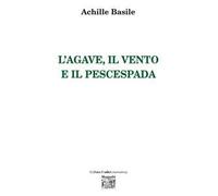 L' agave, il vento e il pescespada
