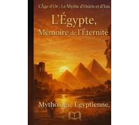 L’Âge d’Or : Le Mythe d’Osiris et d’Isis: 2