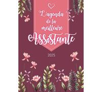 L’agenda de la meilleure Assistante 2025: Planner Semainier | Calendrier de Novembre 2024 à Décembre 2025 | Format A5 | 128 pages | Cadeau personnalisé pour la plus formidable des femmes