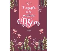 L’agenda de la meilleure Atsem 2025: Planner Semainier | Calendrier de Novembre 2024 à Décembre 2025 | Format A5 | 128 pages | Cadeau personnalisé pour la plus formidable des femmes