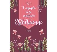 L’agenda de la meilleure Esthéticienne 2025: Planner Semainier | Calendrier de Novembre 2024 à Décembre 2025 | Format A5 | 128 pages | Cadeau personnalisé pour la plus formidable des femmes