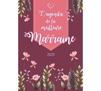 L’agenda de la meilleure Marraine 2025: Planner Semainier | Calendrier de Novembre 2024 à Décembre 2025 | Format A5 | 128 pages | Cadeau personnalisé pour la plus formidable des femmes