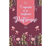 L’agenda de la meilleure Patronne 2025: Planner Semainier | Calendrier de Novembre 2024 à Décembre 2025 | Format A5 | 128 pages | Cadeau personnalisé pour la plus formidable des femmes