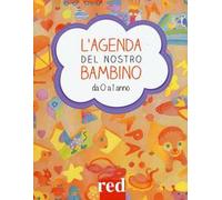 L' agenda del nostro bambino da 0 a 1 anno
