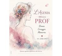 L’Agenda della PROF: Donne.Coraggio.Memoria