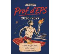 L’Agenda professeur d’EPS 5 - Carnet de Bord A4 pour Enseignants et Profs d’Éducation Physique et Sportive: Planning Annuel, Planificateur de Projets ... et Astuces Pédagogiques - La trousse