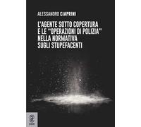 L' agente sotto copertura e le «operazioni di polizia» nella normativa sugli stupefacenti