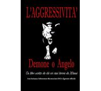 L’Aggressività: Demone o Angelo