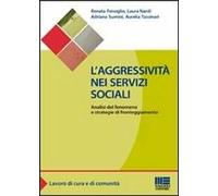 L' aggressività nei servizi sociali. Analisi del fenomeno e strategie di fronteggiamento