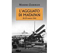 L’agguato di Matapan: 28-29 marzo 1941
