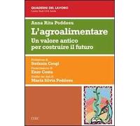 L' agroalimentare. Un valore antico per costruire il futuro