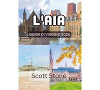L’AIA GUIDA DI VIAGGIO 2026: La guida completa per scoprire cultura, costa, arte e tesori nascosti della capitale politica dei Paesi Bassi