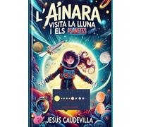 L’Ainara visita la Lluna i els planetes