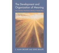 L. Alan Sroufe June Srouf The Development and Organization of Meanin (Tascabile)
