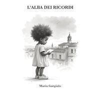 L’ALBA DEI RICORDI: 1