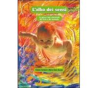 L' alba dei sensi. Le percezioni sensoriali del feto e del neonato