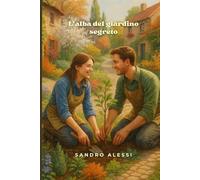L’alba del giardino segreto
