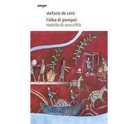 L' alba di Pompei. Nascita di una città