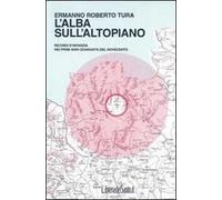 L' alba sull'altopiano. Ricordi d'infanzia nei primi anni Quaranta del Novecento