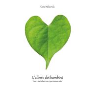 L’albero dei bambini di Katia Malacrida, 2020, Youcanprint