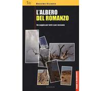 L' albero del romanzo. Un saggio per tutti e per nessuno