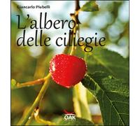 L’albero delle ciliegie, di Giancarlo Piubelli, 2016, Youcanprint - ER