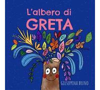 L' albero di Greta. Ediz. illustrata