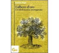 L' albero d'oro. Un'adolescenza immaginata