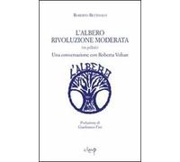 L' albero rivoluzione moderata (in pillole). Una conversazione con Roberta Voltan