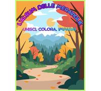 L’Album delle Meraviglie: Unisci i Puntini, Colora e Impara: Libro Attività per Bambini 4-8 Anni con Animali, Dinosauri e Curiosità. 100 Pagine di Divertimento Educativo.