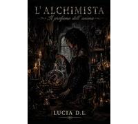 L' ALCHIMISTA: Il profumo dell' anima