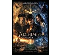 L’ALCHIMISTA: LA RIVELAZIONE