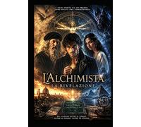 L’ALCHIMISTA: LA RIVELAZIONE