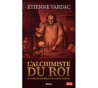L’alchimiste du roi: Un thriller historique à la cour de Louis XVI