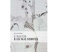 L’alcol e le sue verità di Aa. Vv., 2020, Youcanprint