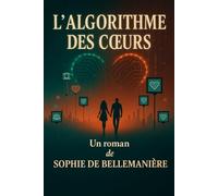 L’algorithme des cœurs: L'ultime vertige de l'amour au travail