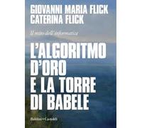 L' algoritmo d'oro e la torre di Babele. Il mito dell'informatica