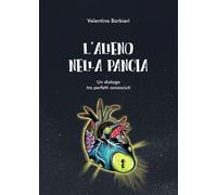 L’alieno nella pancia di Valentina Barbieri, 2019, Youcanprint