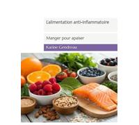 L’alimentation anti-inflammatoire: Manger pour apaiser