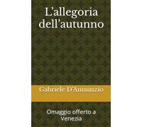 L’allegoria dell’autunno: Omaggio offerto a Venezia (Italian Edition)