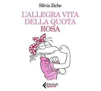 L' allegra vita della quota rosa