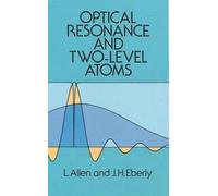 L. Allen Optical Resonance and Two-Level Atoms (Tascabile)