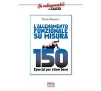 L' allenamento funzionale su misura. 150 esercizi per stare bene